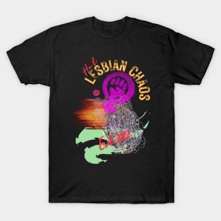 Hot lesbian chaos 2022 T-Shirt